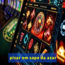 pisar em sapo da azar