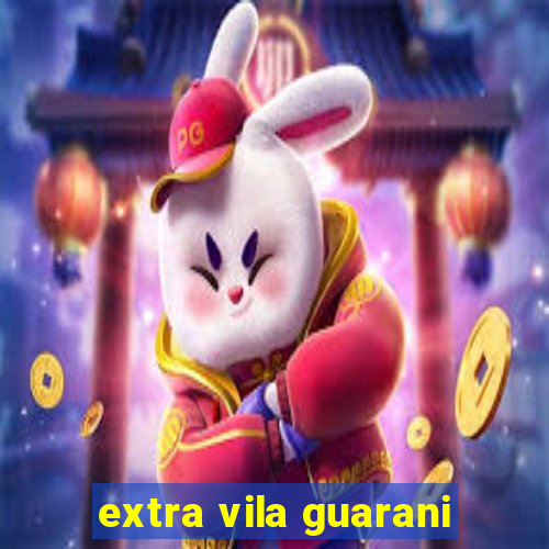 extra vila guarani