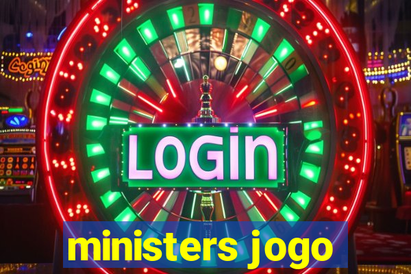ministers jogo