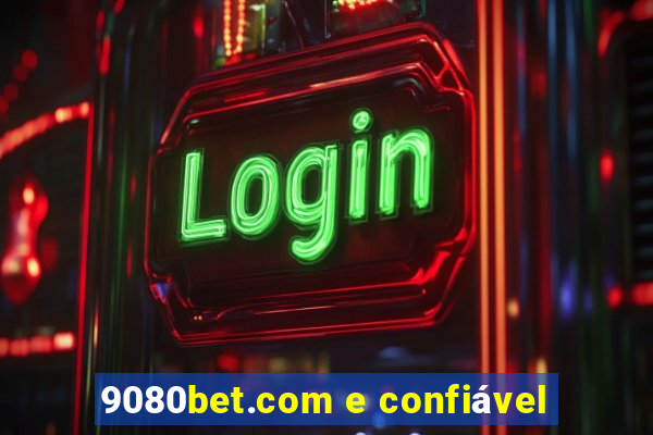 9080bet.com e confiável