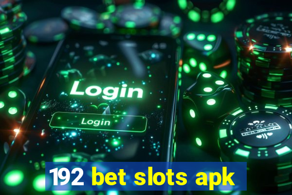 192 bet slots apk