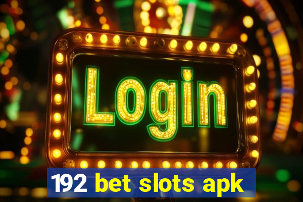 192 bet slots apk