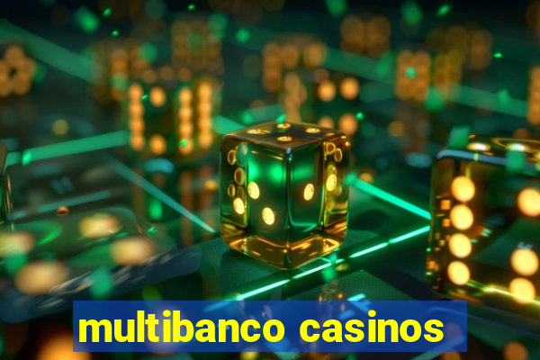 multibanco casinos