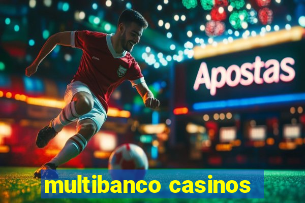 multibanco casinos