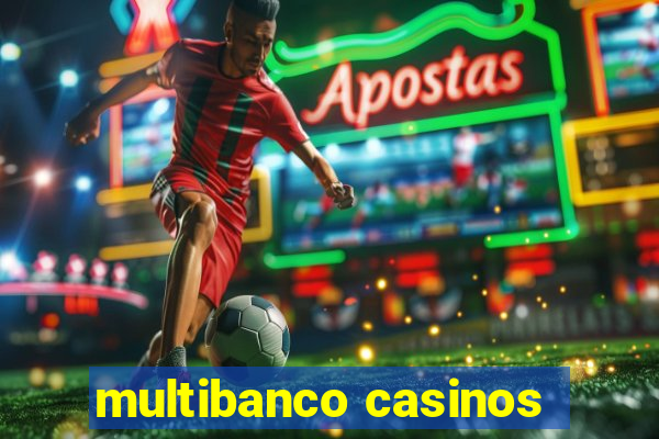 multibanco casinos