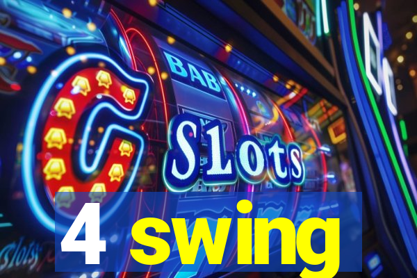4 swing