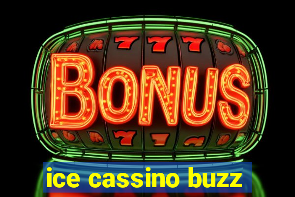 ice cassino buzz