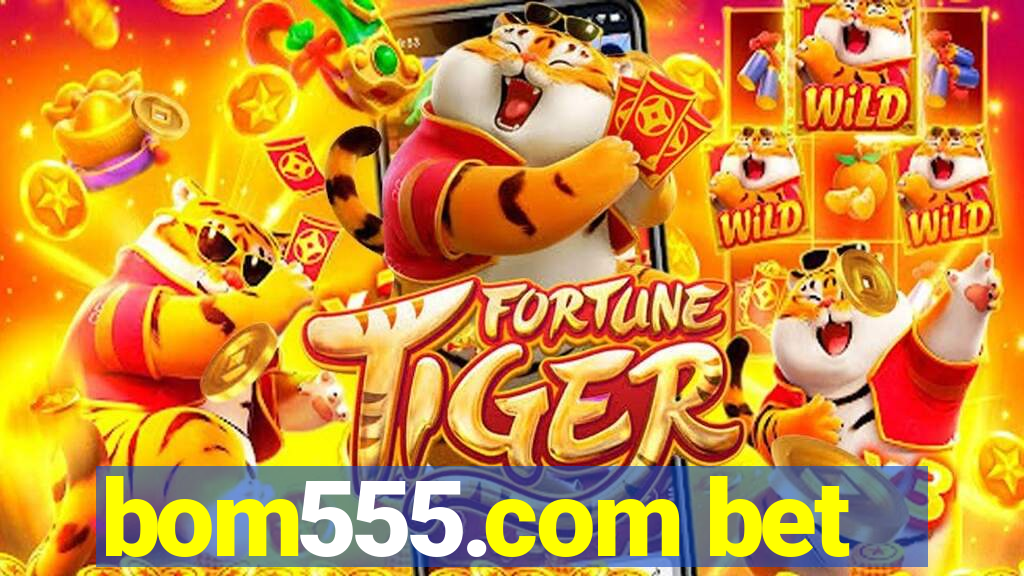 bom555.com bet
