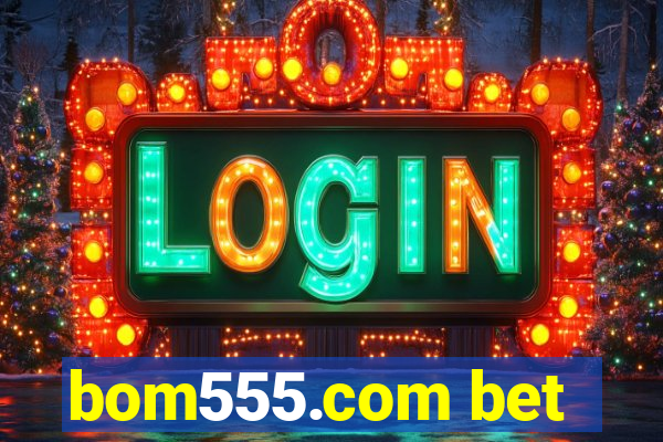 bom555.com bet