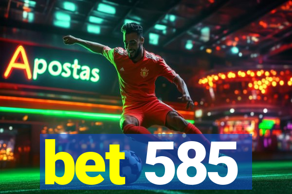 bet 585
