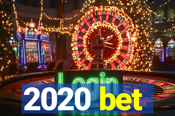 2020 bet