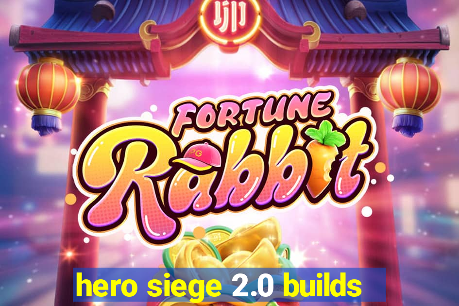 hero siege 2.0 builds