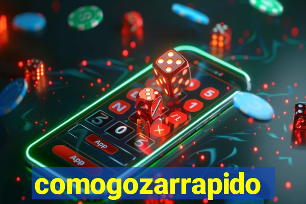 comogozarrapido