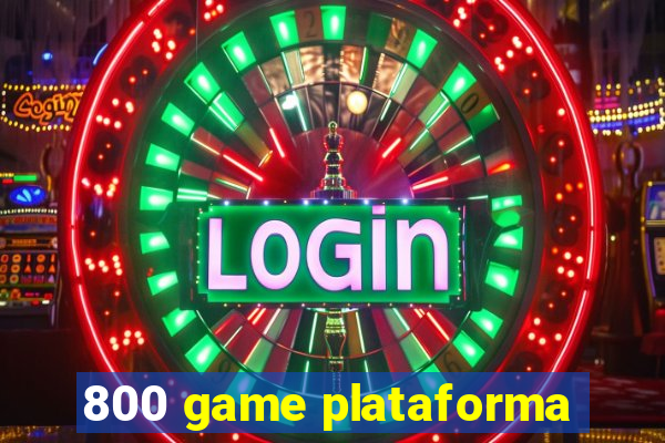 800 game plataforma