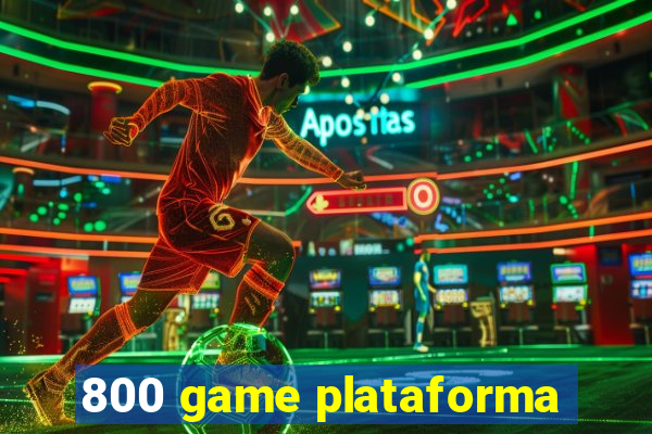 800 game plataforma