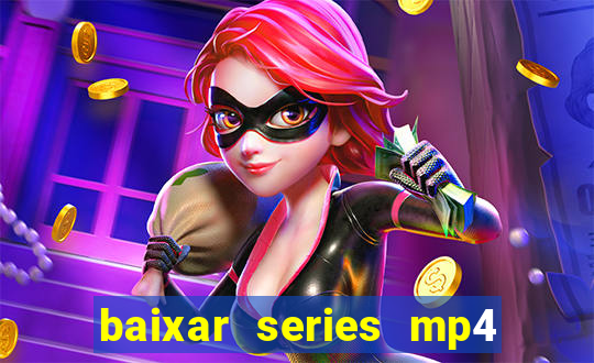 baixar series mp4 novo domínio