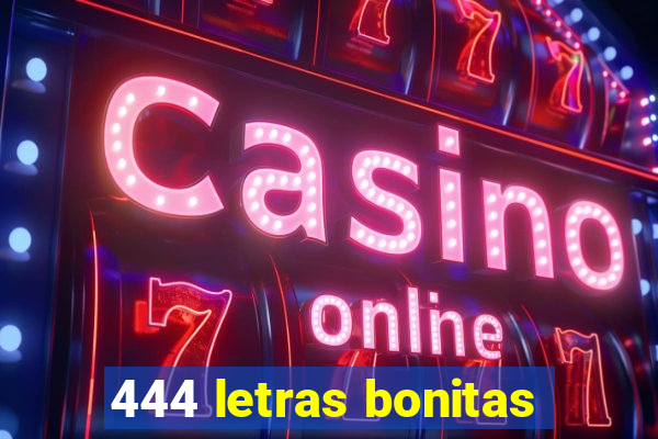444 letras bonitas