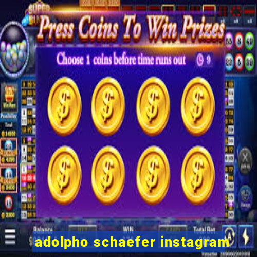 adolpho schaefer instagram