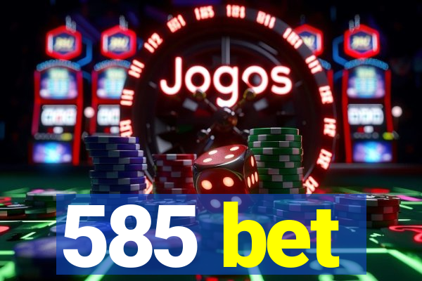 585 bet
