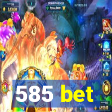 585 bet