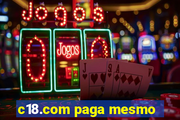 c18.com paga mesmo