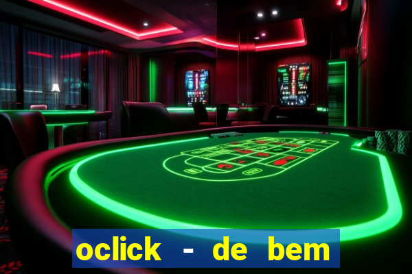 oclick - de bem com a vida resultado do jogo do bicho