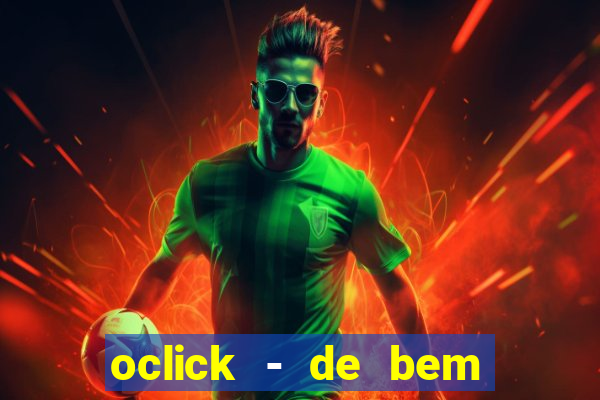 oclick - de bem com a vida resultado do jogo do bicho