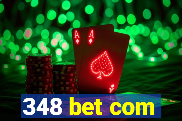 348 bet com
