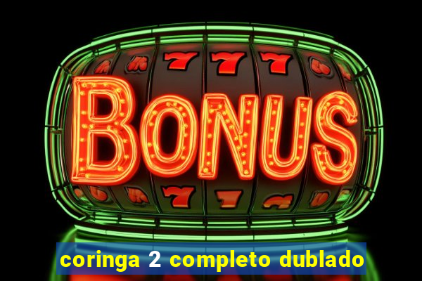 coringa 2 completo dublado