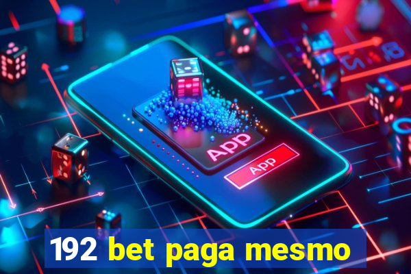 192 bet paga mesmo