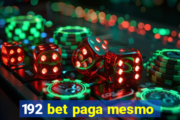 192 bet paga mesmo