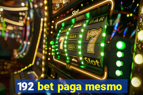 192 bet paga mesmo
