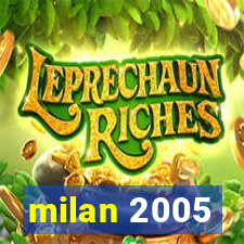milan 2005