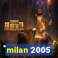 milan 2005