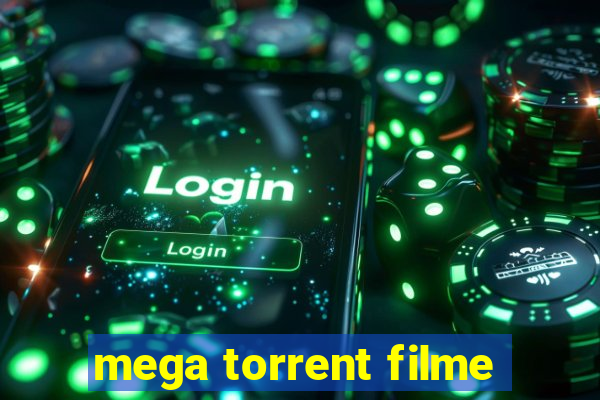mega torrent filme