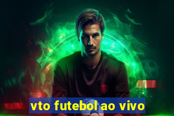 vto futebol ao vivo