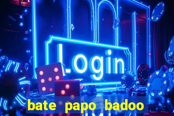 bate papo badoo sete lagoas