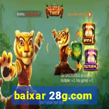 baixar 28g.com