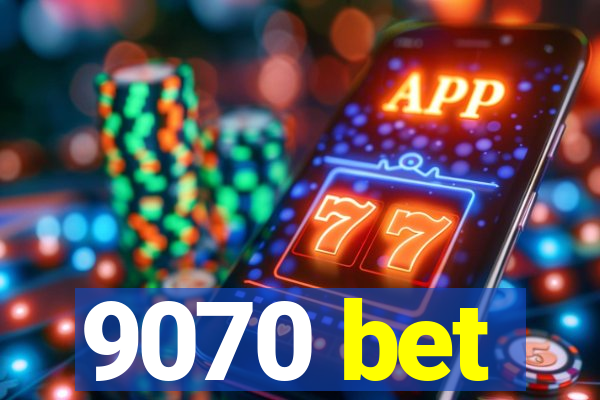 9070 bet