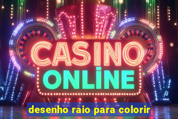 desenho raio para colorir