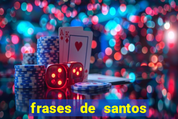 frases de santos sobre musica