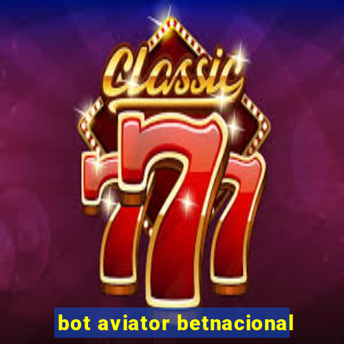 bot aviator betnacional