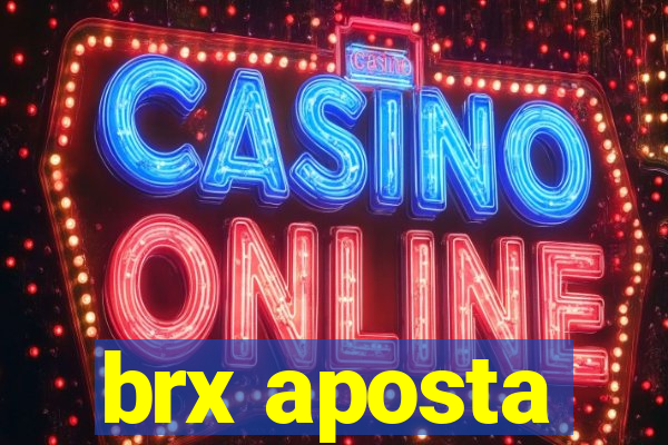brx aposta