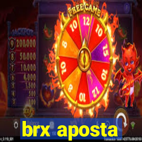 brx aposta