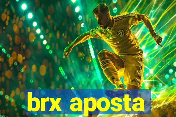 brx aposta
