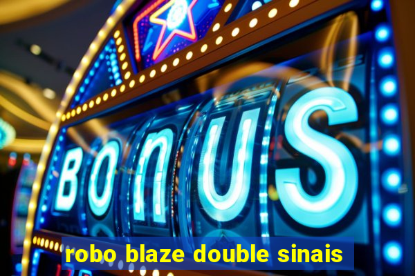 robo blaze double sinais