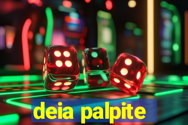 deia palpite