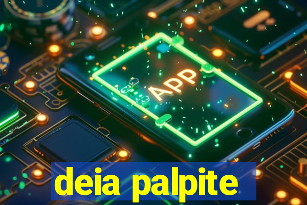 deia palpite