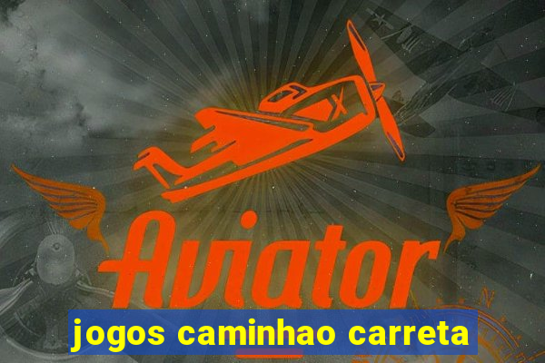 jogos caminhao carreta