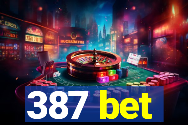 387 bet